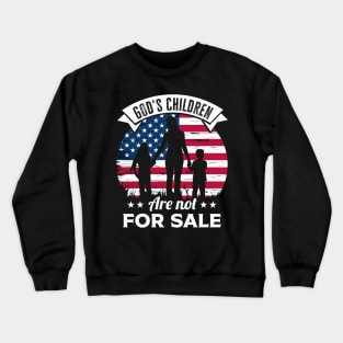 God's children are not for sale Crewneck Sweatshirt